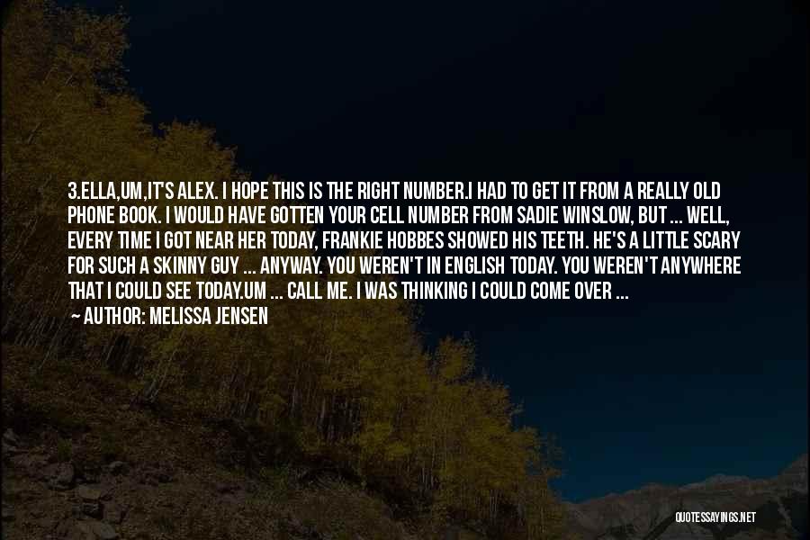 Right Guy Right Time Quotes By Melissa Jensen
