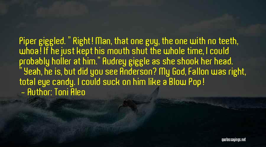 Right Guy Right Time Quotes By Toni Aleo