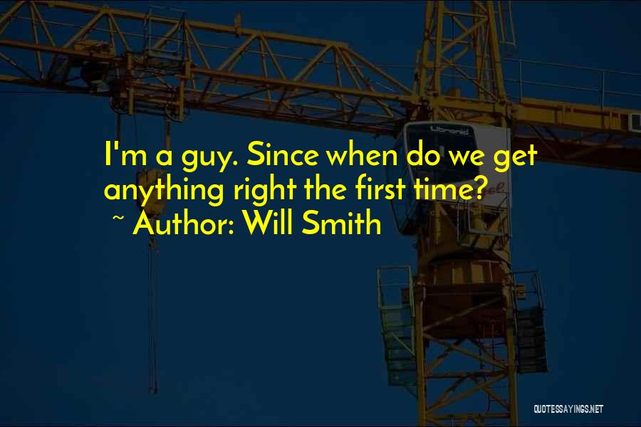 Right Guy Right Time Quotes By Will Smith