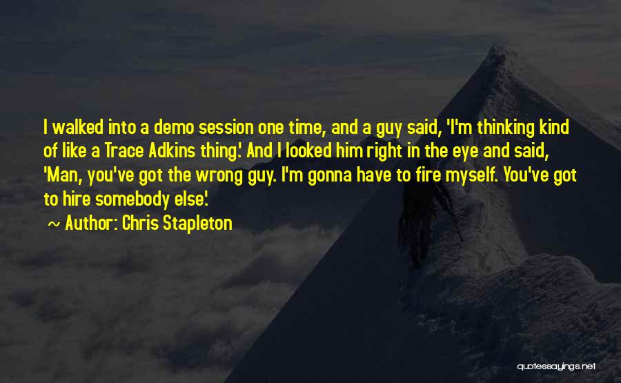 Right Guy Wrong Time Quotes By Chris Stapleton