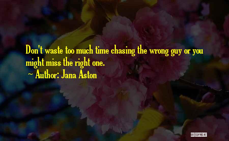 Right Guy Wrong Time Quotes By Jana Aston