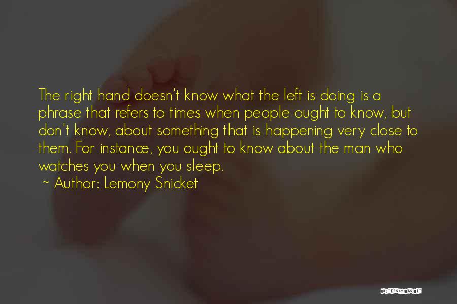 Right Hand Man Quotes By Lemony Snicket