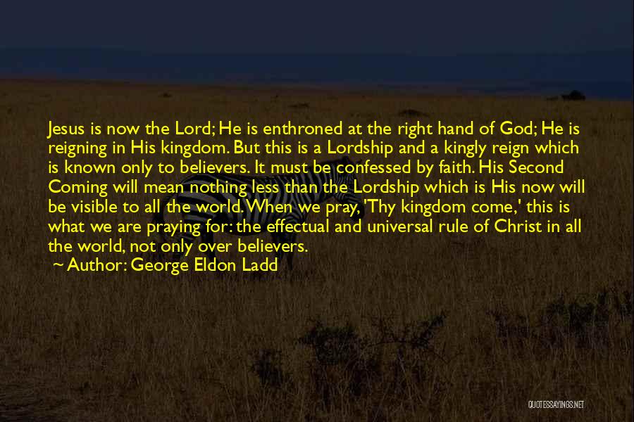 Right Hand Of God Quotes By George Eldon Ladd