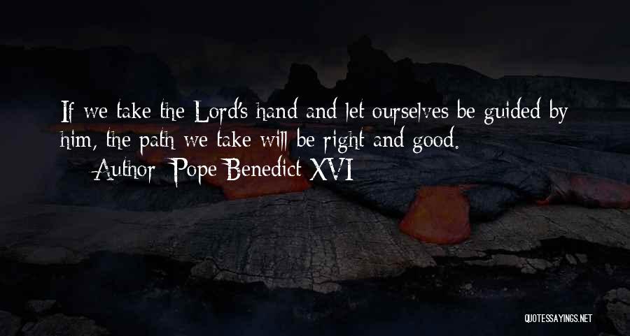 Right Hand Path Quotes By Pope Benedict XVI