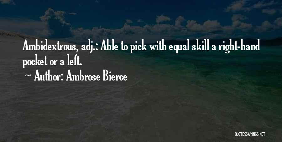 Right Hand Quotes By Ambrose Bierce