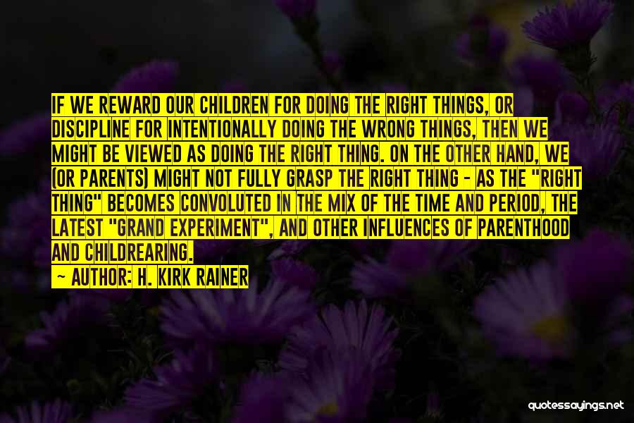 Right Hand Quotes By H. Kirk Rainer