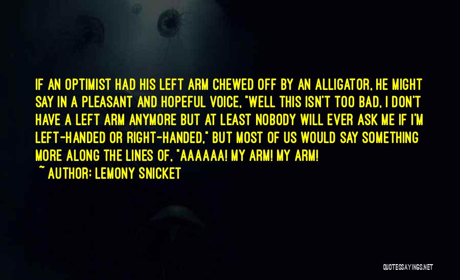 Right Handed Quotes By Lemony Snicket