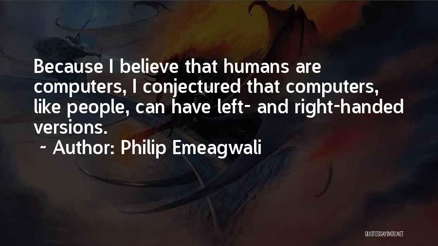 Right Handed Quotes By Philip Emeagwali