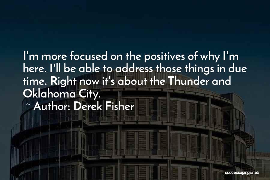 Right Here Right Now Quotes By Derek Fisher