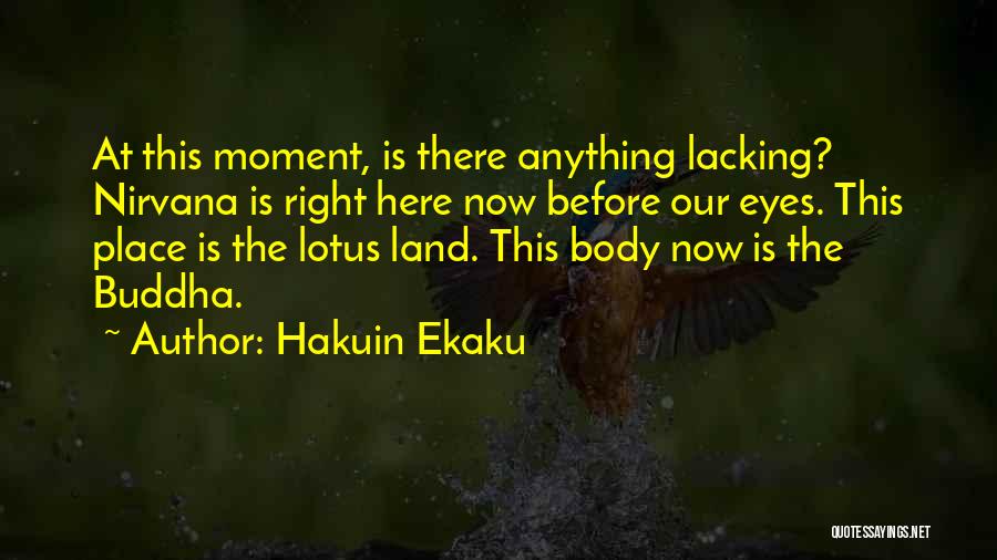 Right Here Right Now Quotes By Hakuin Ekaku
