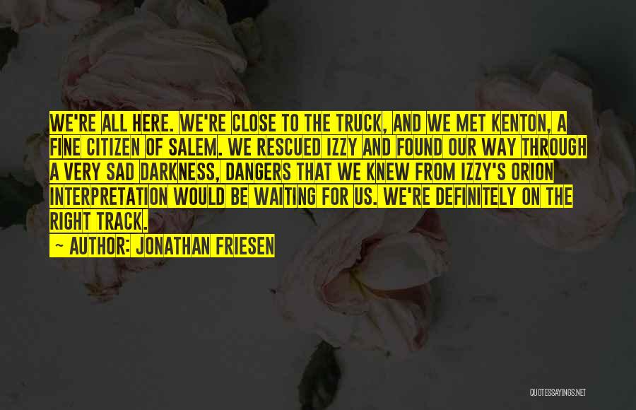 Right Here Waiting For You Quotes By Jonathan Friesen