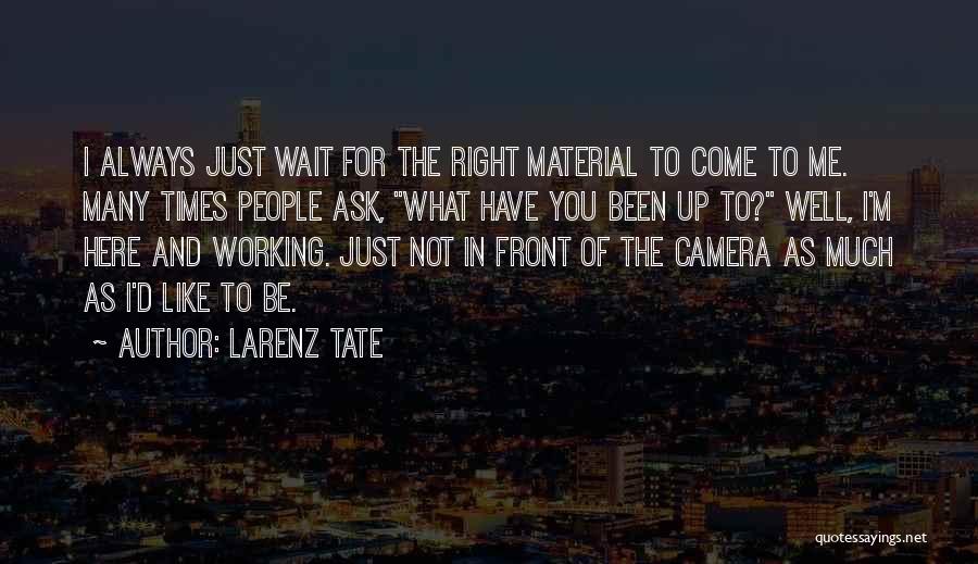 Right Here Waiting For You Quotes By Larenz Tate