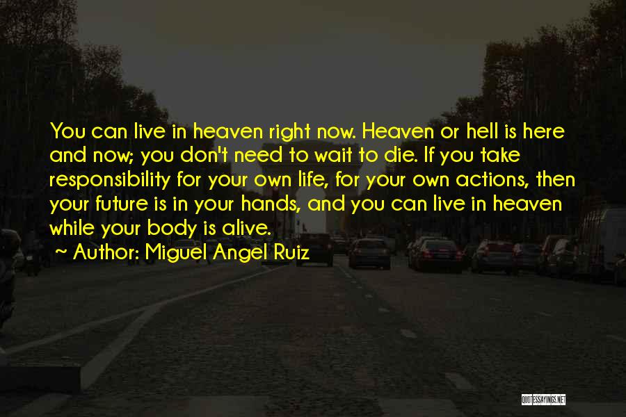 Right Here Waiting For You Quotes By Miguel Angel Ruiz