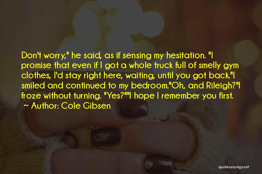 Right Here Waiting Quotes By Cole Gibsen