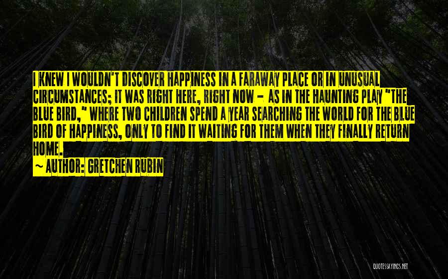 Right Here Waiting Quotes By Gretchen Rubin