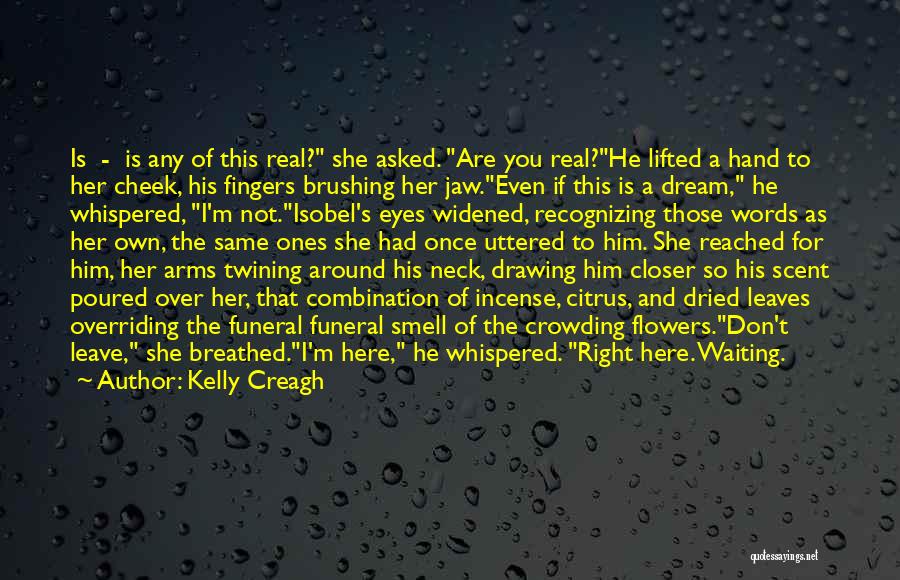 Right Here Waiting Quotes By Kelly Creagh