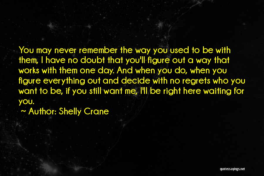 Right Here Waiting Quotes By Shelly Crane