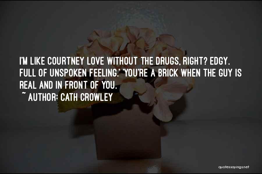 Right In Front Of You Love Quotes By Cath Crowley