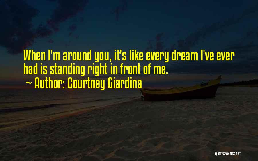Right In Front Of You Love Quotes By Courtney Giardina