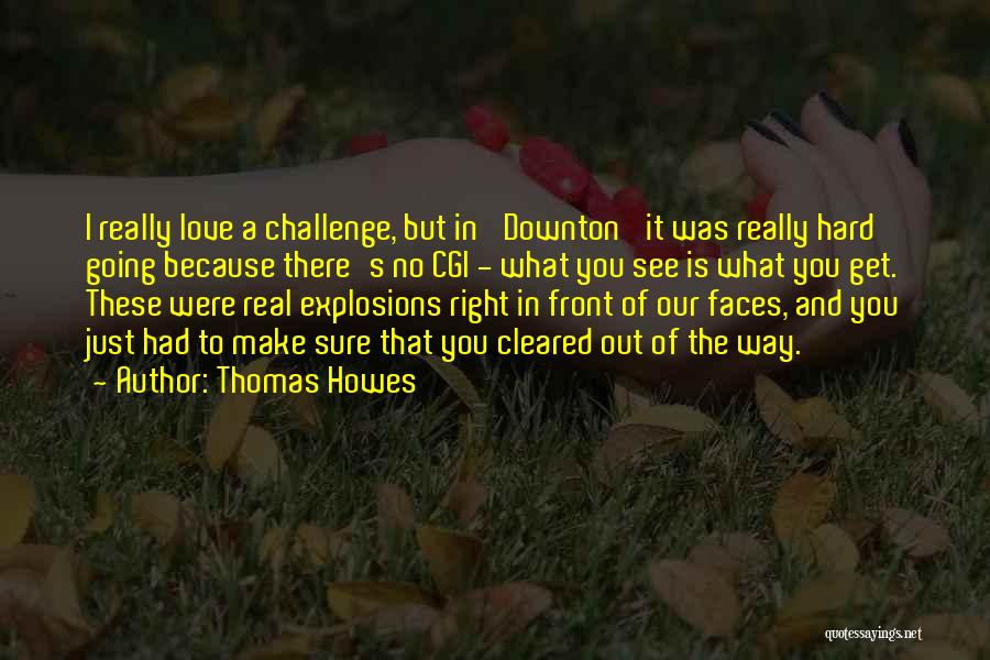 Right In Front Of You Love Quotes By Thomas Howes