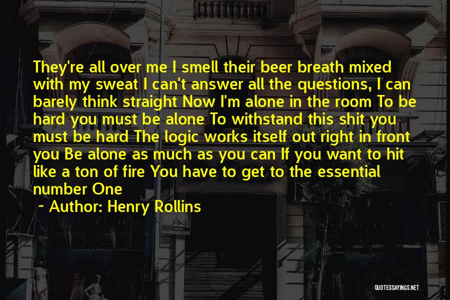 Right In Front Of You Quotes By Henry Rollins