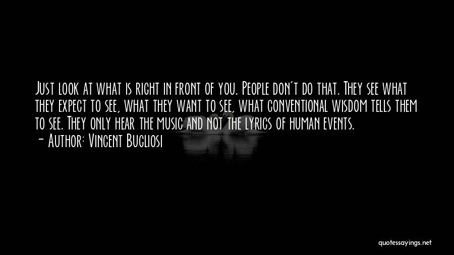 Right In Front Of You Quotes By Vincent Bugliosi