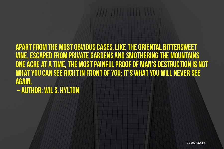 Right In Front Of You Quotes By Wil S. Hylton