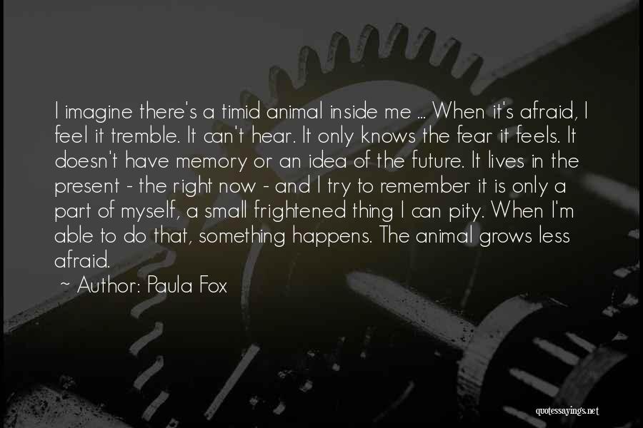 Right In The Feels Quotes By Paula Fox