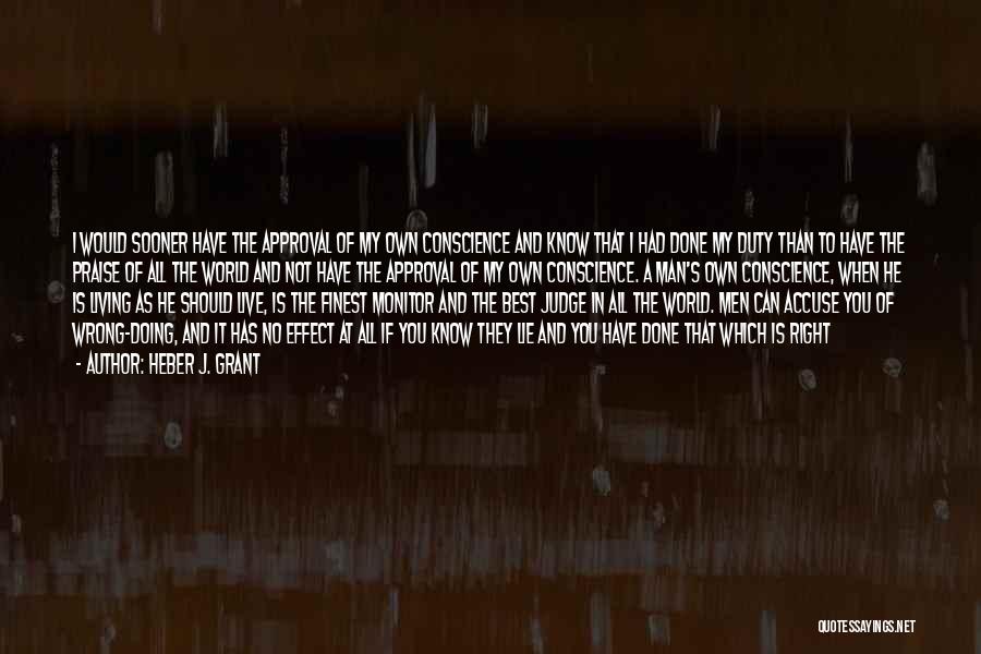 Right Is Right And Wrong Is Wrong Quotes By Heber J. Grant