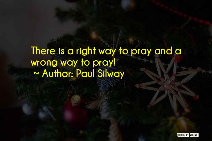 Right Is Right And Wrong Is Wrong Quotes By Paul Silway