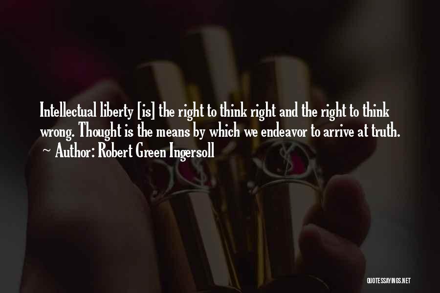 Right Is Right And Wrong Is Wrong Quotes By Robert Green Ingersoll