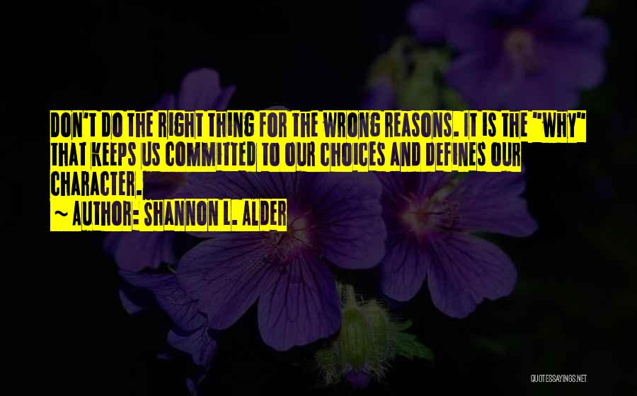 Right Is Right And Wrong Is Wrong Quotes By Shannon L. Alder