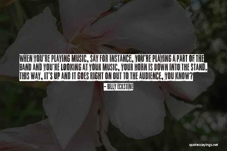 Right It Band Quotes By Billy Eckstine Right It Band Quotes By Billy Eckstine