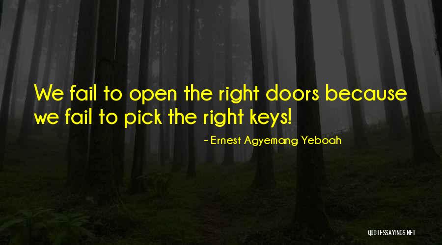 Right Keys Quotes By Ernest Agyemang Yeboah Right Keys Quotes By Ernest Agyemang Yeboah