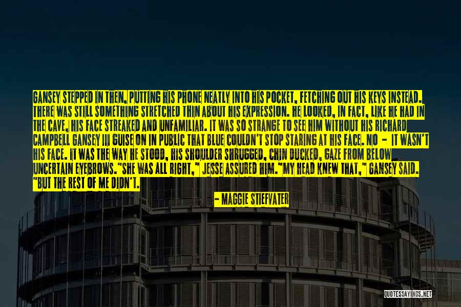 Right Keys Quotes By Maggie Stiefvater Right Keys Quotes By Maggie Stiefvater
