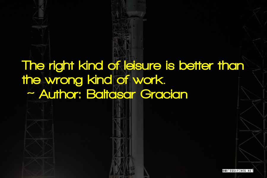 Right Kind Of Wrong Quotes By Baltasar Gracian