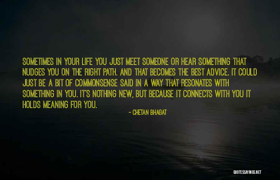 Right Life Path Quotes By Chetan Bhagat Right Life Path Quotes By Chetan Bhagat