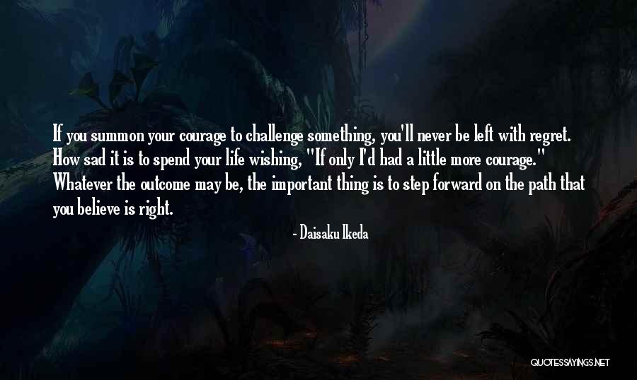 Right Life Path Quotes By Daisaku Ikeda Right Life Path Quotes By Daisaku Ikeda