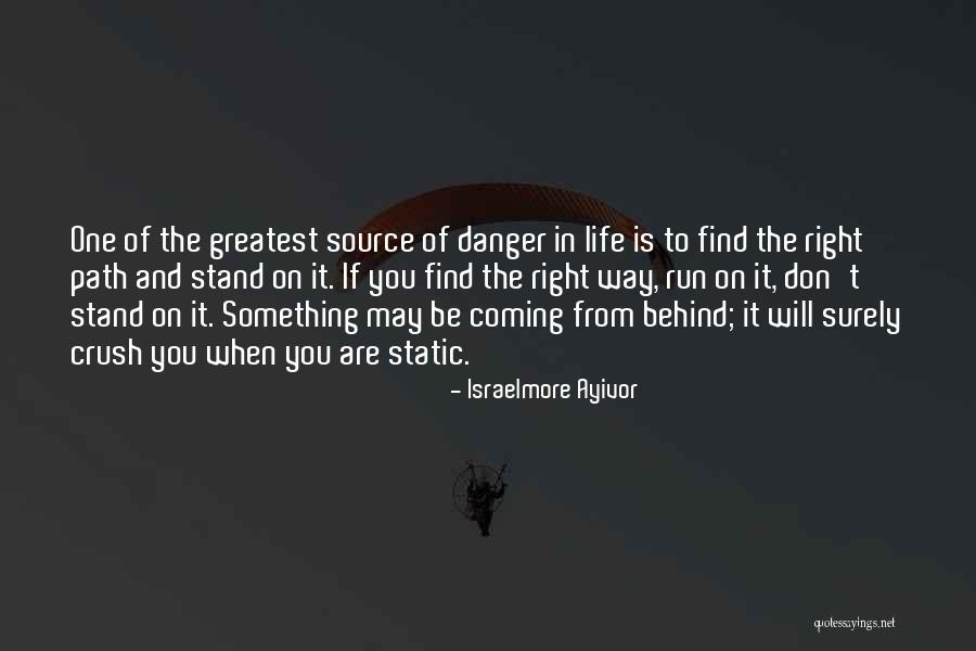 Right Life Path Quotes By Israelmore Ayivor Right Life Path Quotes By Israelmore Ayivor