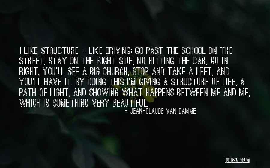 Right Life Path Quotes By Jean-Claude Van Damme Right Life Path Quotes By Jean-Claude Van Damme