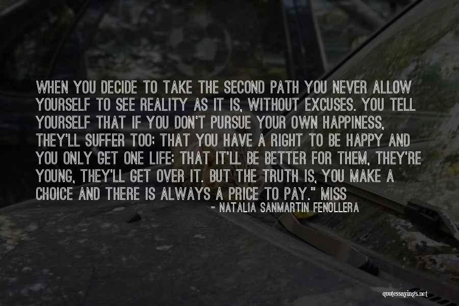Right Life Path Quotes By Natalia Sanmartin Fenollera Right Life Path Quotes By Natalia Sanmartin Fenollera