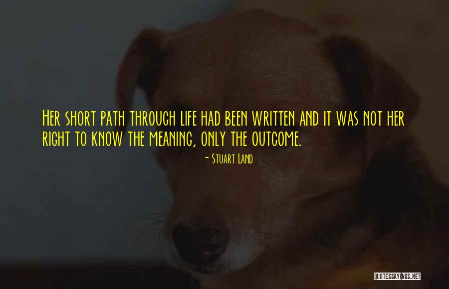 Right Life Path Quotes By Stuart Land Right Life Path Quotes By Stuart Land