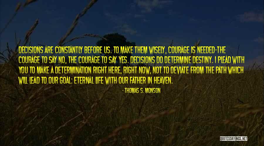 Right Life Path Quotes By Thomas S. Monson Right Life Path Quotes By Thomas S. Monson