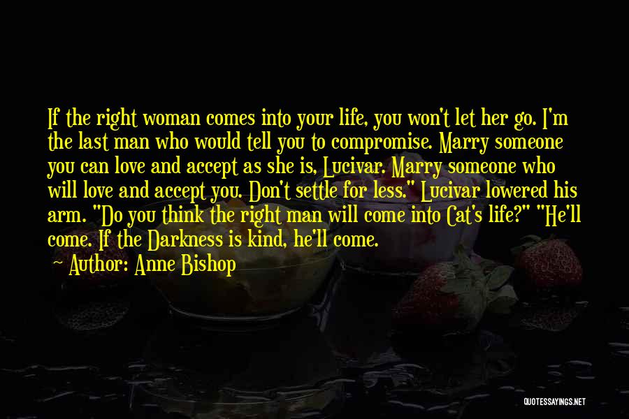 Right Man Will Come Quotes By Anne Bishop