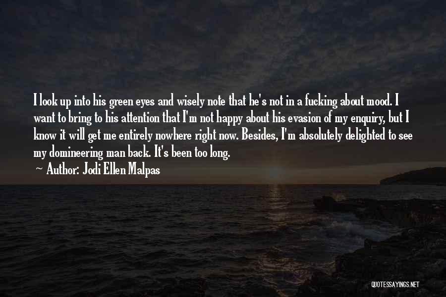 Right Man Will Quotes By Jodi Ellen Malpas