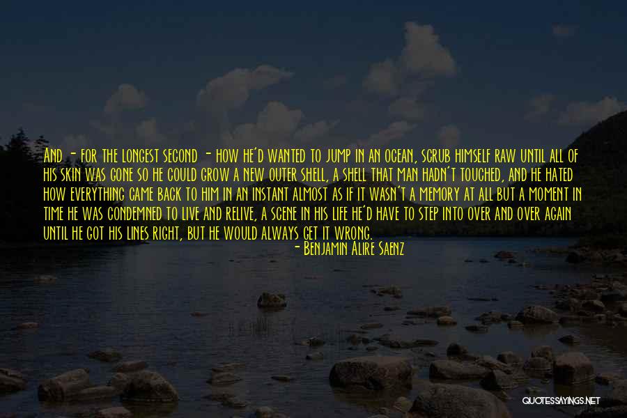 Right Man Wrong Time Quotes By Benjamin Alire Saenz Right Man Wrong Time Quotes By Benjamin Alire Saenz