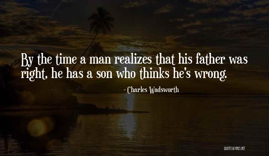 Right Man Wrong Time Quotes By Charles Wadsworth Right Man Wrong Time Quotes By Charles Wadsworth