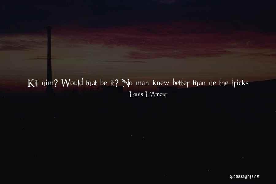 Right Man Wrong Time Quotes By Louis L'Amour Right Man Wrong Time Quotes By Louis L'Amour