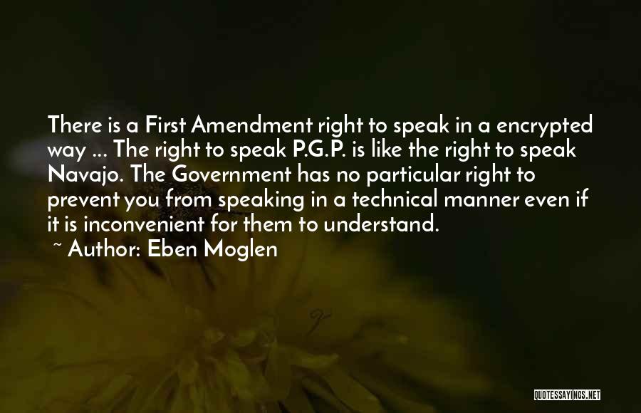 Right Manner Quotes By Eben Moglen