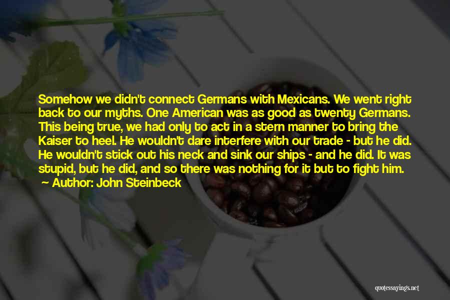 Right Manner Quotes By John Steinbeck